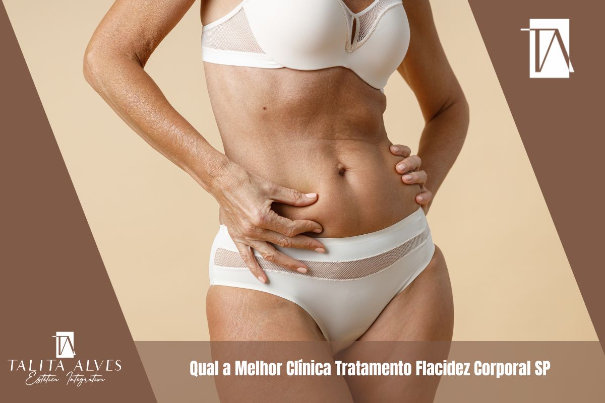 Qual a Melhor Clínica Tratamento Flacidez Corporal SP