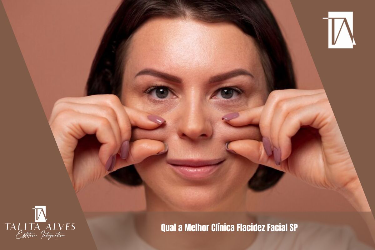 Qual a Melhor Clínica Flacidez Facial SP