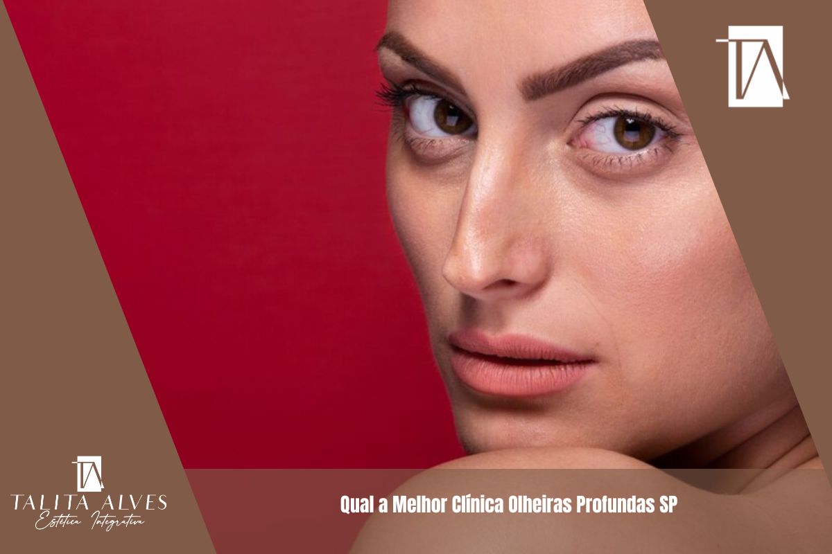 Qual a Melhor Clínica Olheiras Profundas SP