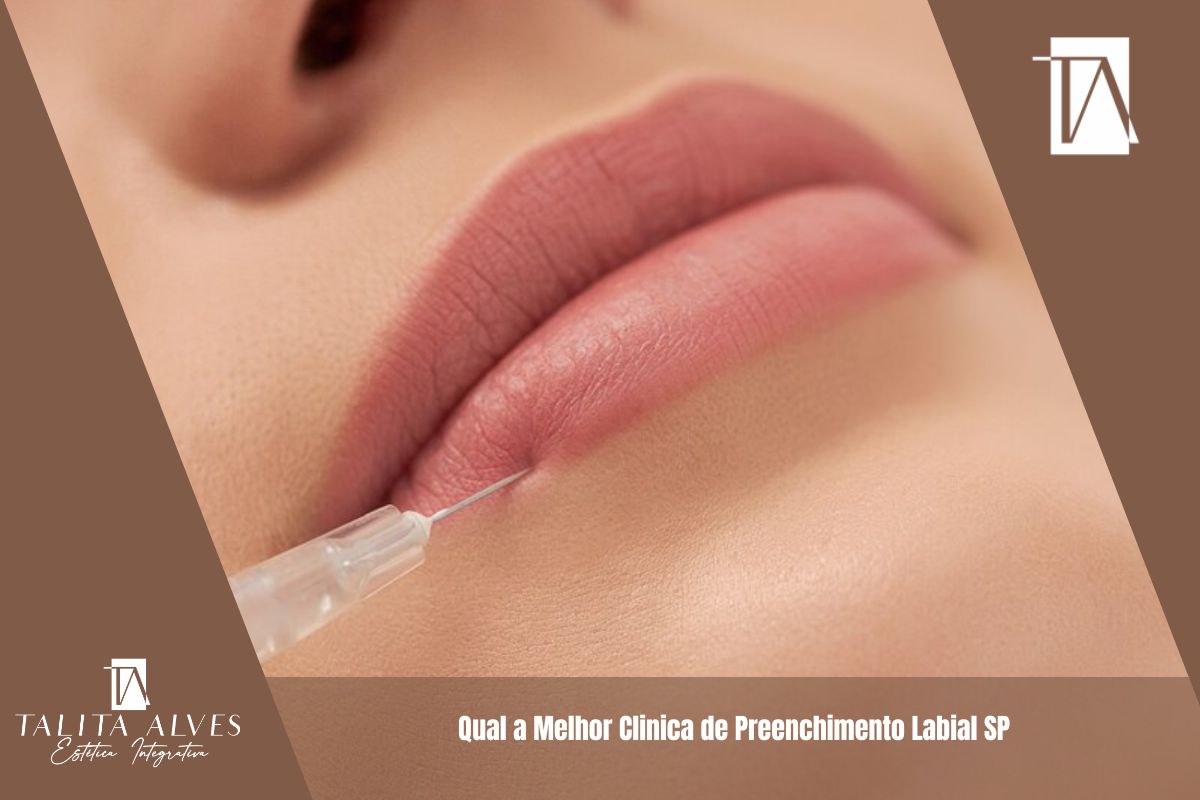 Qual a Melhor Clinica de Preenchimento Labial SP