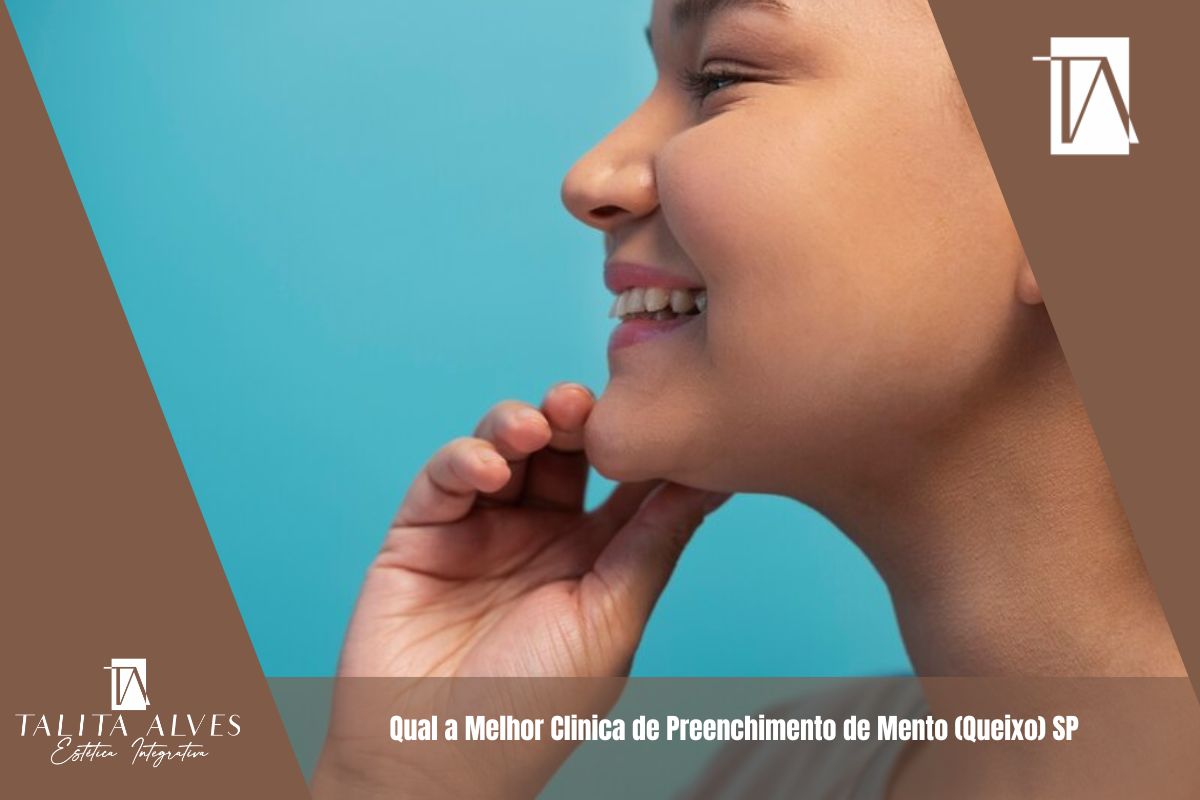 Qual a Melhor Clinica de Preenchimento de Mento (Queixo) SP